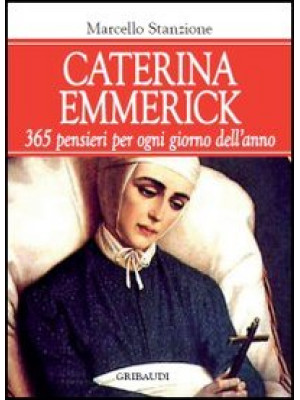 Caterina Emmerick. 365 pens...