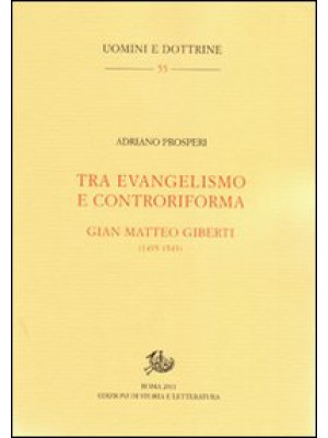 Tra evangelismo e controriforma. Gian Matteo Gilberti (1495-1543)