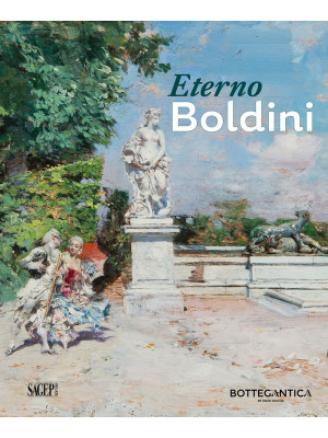 Eterno Boldini. Ediz. itali...