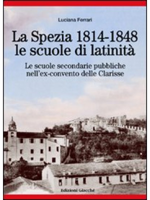 La Spezia 1814-1848, le scu...