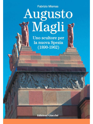Augusto Magli. Uno scultore...
