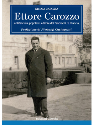 Ettore Carozzo. Antifascist...