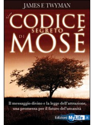 Il codice segreto di Mosè. ...