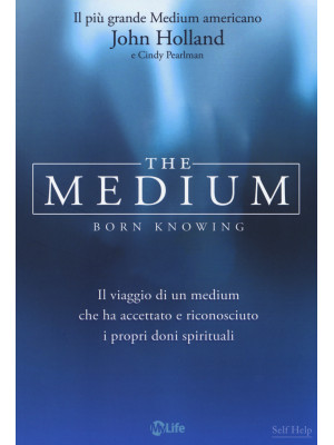 The medium. Born knowing. I...