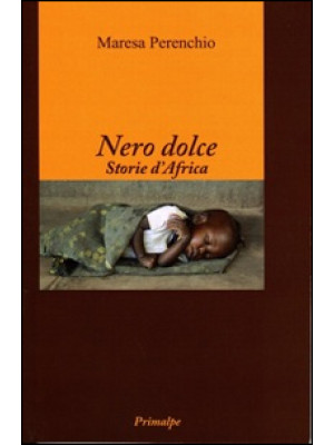 Nero dolce. Storie d'Africa