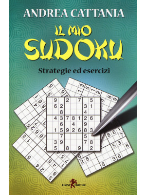 Il mio sudoku. Strategie ed...