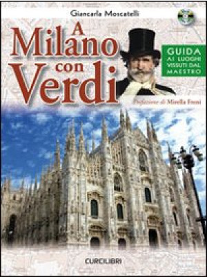 A Milano con Verdi. Guida a...