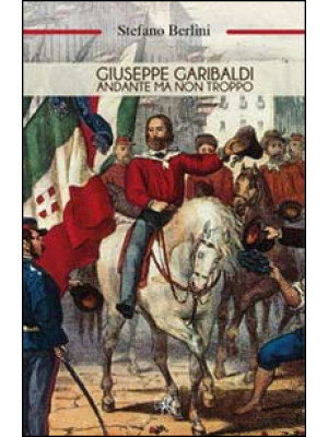 Giuseppe Garibaldi. Andante...