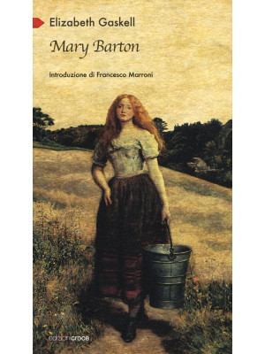 Mary Barton. Racconto di vita a Manchester