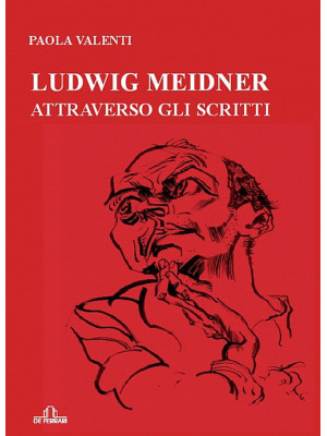 Ludwig Meidner attraverso g...
