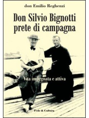Don Silvio Bignotti prete d...
