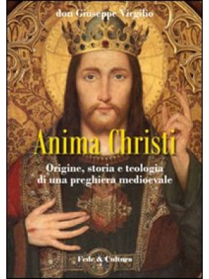 Anima Christi: origine, sto...