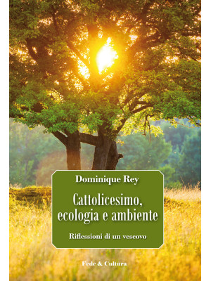 Cattolicesimo, ecologia e a...
