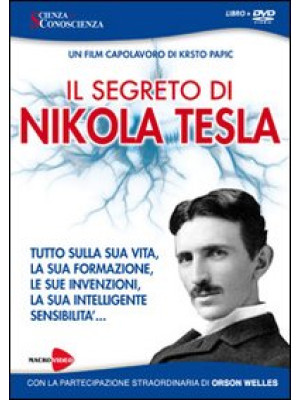 Il segreto di Nikola Tesla....