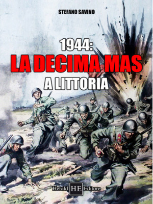1944: la Decima Mas a Littoria