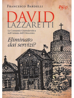 David Lazzaretti. Eliminato...