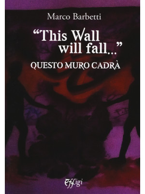 «This wall will fall». Ques...