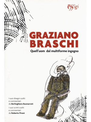 Graziano Braschi. Quell'uom...