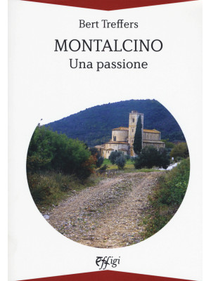 Montalcino. Una passione
