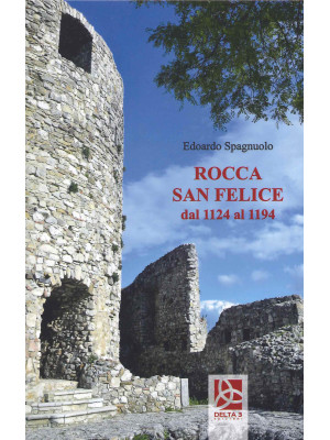 Rocca San Felice dal 1124 a...