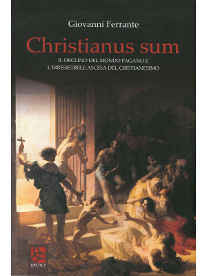 Christianus Sum. Il declino...