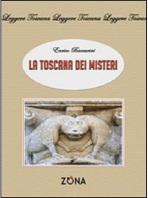 La Toscana dei misteri