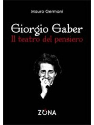 Giorgio Gaber. Il teatro de...