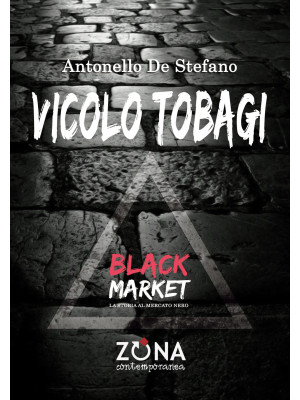 Vicolo Tobagi. Black Market