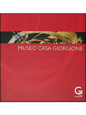 Museo Casa Giorgione. Ediz....