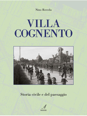 Villa Cognento. Storia civi...