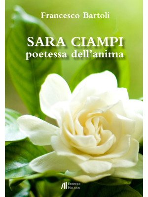 Sara Ciampi. Poetessa dell'...