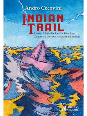 Indian trail. Trieste, Folk...