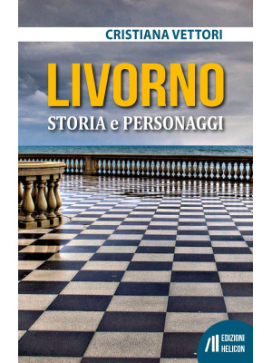 Livorno. Storia e personaggi