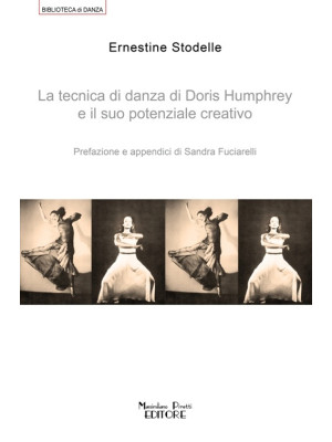 La tecnica di danza di Doris Humprey e il suo potenziale creativo