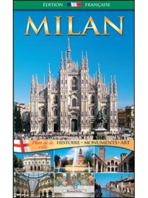 Milano. Histoire, monuments...