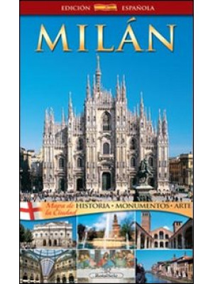 Milan. Historia, monumentos...