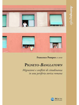 Pigneto-Banglatown. Migrazi...