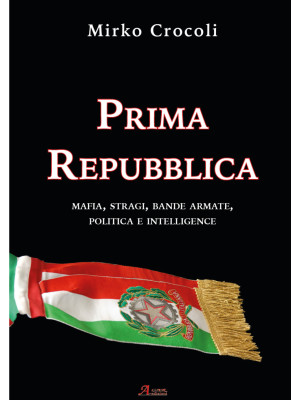 Prima Repubblica. Mafia, st...