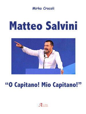 Matteo Salvini. «O capitano...