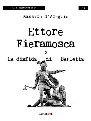 Ettore Fieramosca o la disf...