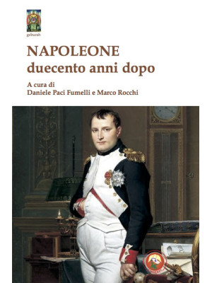Napoleone duecento anni dopo