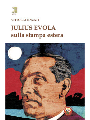 Julius Evola sulla stampa e...