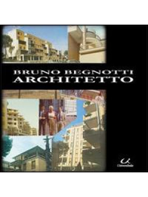 Bruno Begnotti architetto. ...