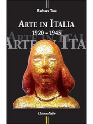 Arte in Italia 1920-1945
