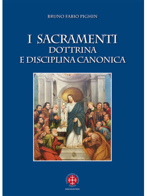 I sacramenti. Dottrina e di...