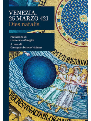 Venezia, 25 marzo 421. Dies...