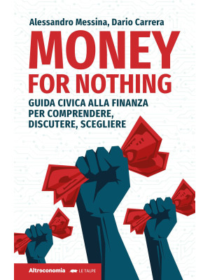 Money for nothing. Guida ci...