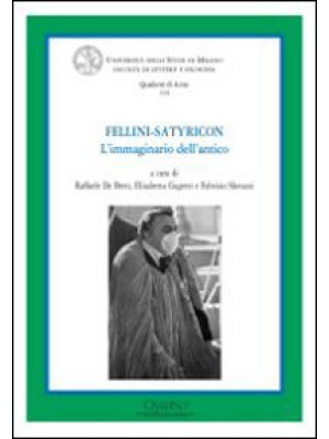 Fellini Satyricon. L'immagi...
