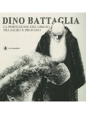 Dino Battaglia. La perfezio...