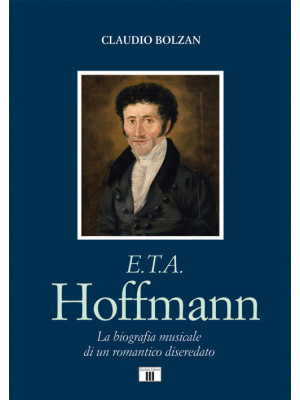 E. T. A. Hoffmann. La biogr...